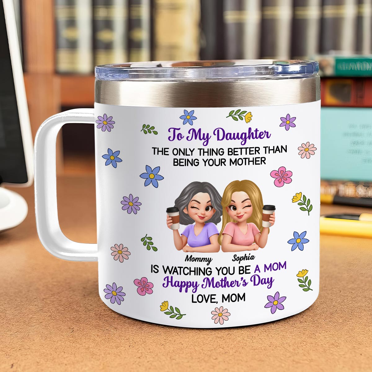 To My Daughter Floral 2D Flat - Personalized Tumbler With Handle - Heartfelt Mother's Day Gift For Daughter