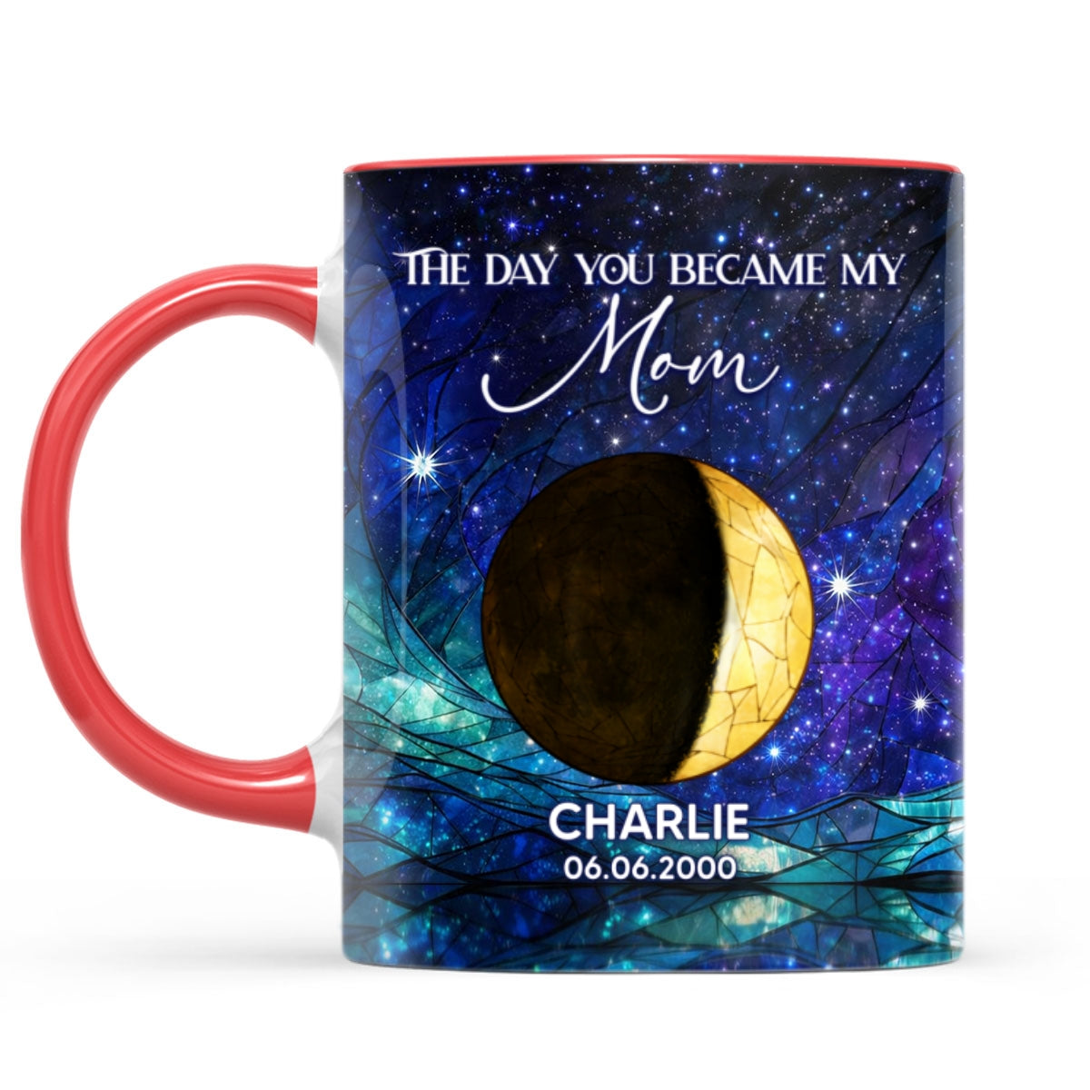 The Day You Became Our Mom, Custom Moon Phase by Date - Personalized Mug - Heartfelt Mother's Day Gift for Mom, Wife