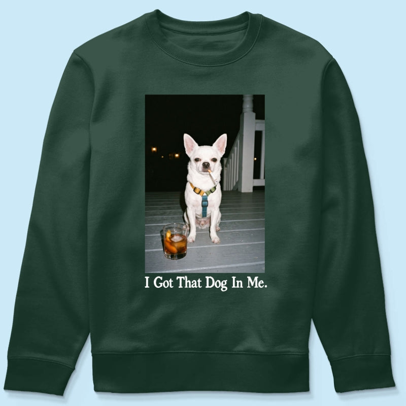 I Got That Dog In Me Custom Dog Photo - Personalized Shirt - Smoking Dog Tee, Weird Pet Gift