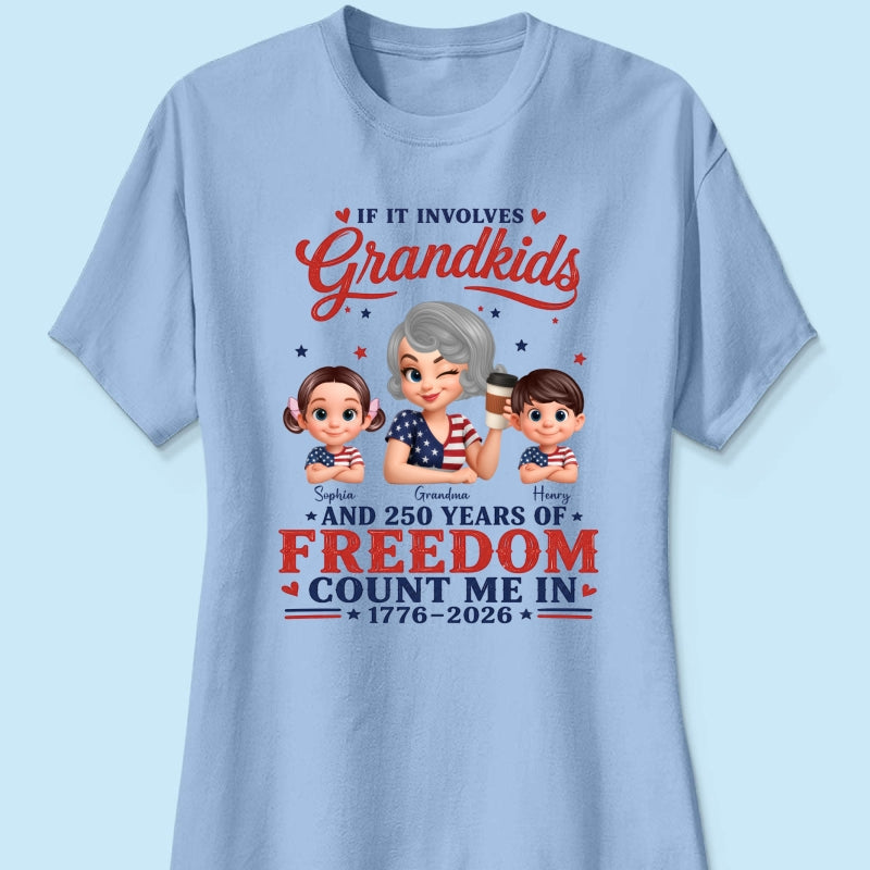 If It Involves Grandkids and 250 Years of Freedom, Count Me in - Personalized Shirt - Patriotic Gift for Grandma