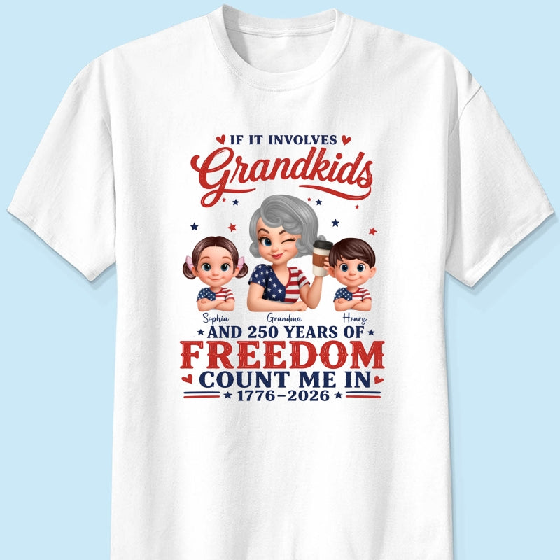 If It Involves Grandkids and 250 Years of Freedom, Count Me in - Personalized Shirt - Patriotic Gift for Grandma
