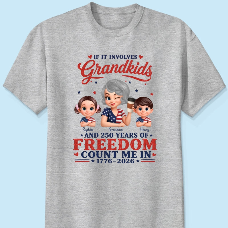 If It Involves Grandkids and 250 Years of Freedom, Count Me in - Personalized Shirt - Patriotic Gift for Grandma