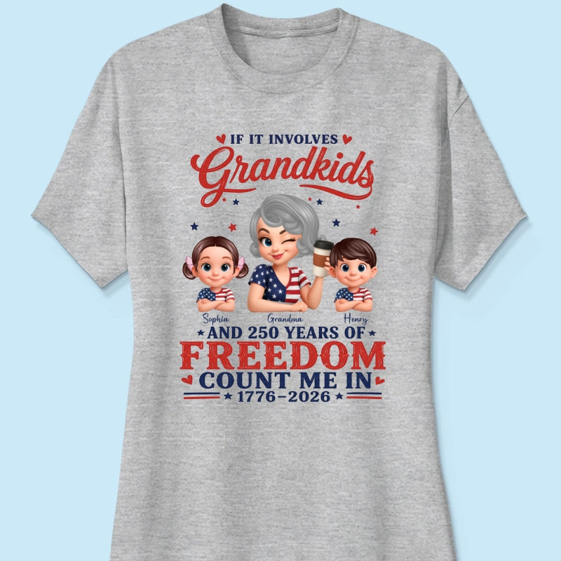 If It Involves Grandkids and 250 Years of Freedom, Count Me in - Personalized Shirt - Patriotic Gift for Grandma