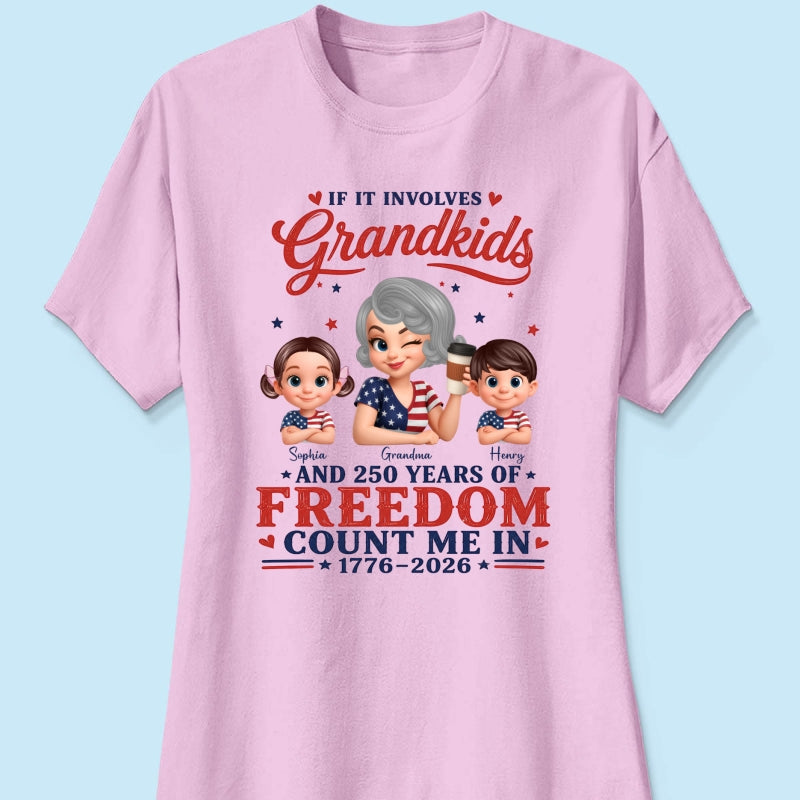 If It Involves Grandkids and 250 Years of Freedom, Count Me in - Personalized Shirt - Patriotic Gift for Grandma