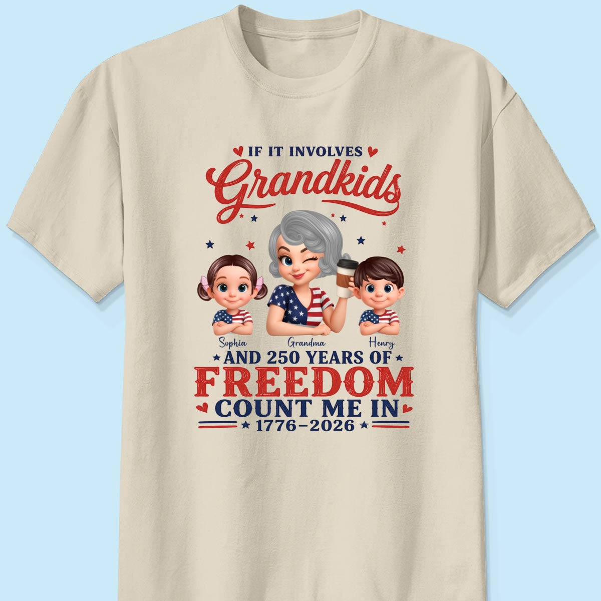 If It Involves Grandkids and 250 Years of Freedom, Count Me in - Personalized Shirt - Patriotic Gift for Grandma