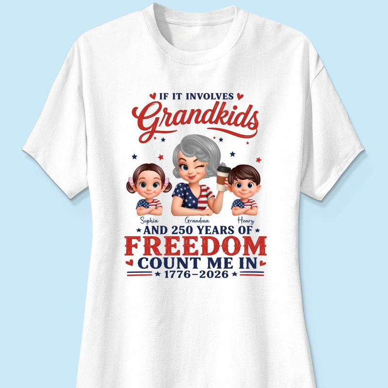 If It Involves Grandkids and 250 Years of Freedom, Count Me in - Personalized Shirt - Patriotic Gift for Grandma
