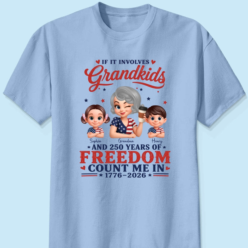 If It Involves Grandkids and 250 Years of Freedom, Count Me in - Personalized Shirt - Patriotic Gift for Grandma