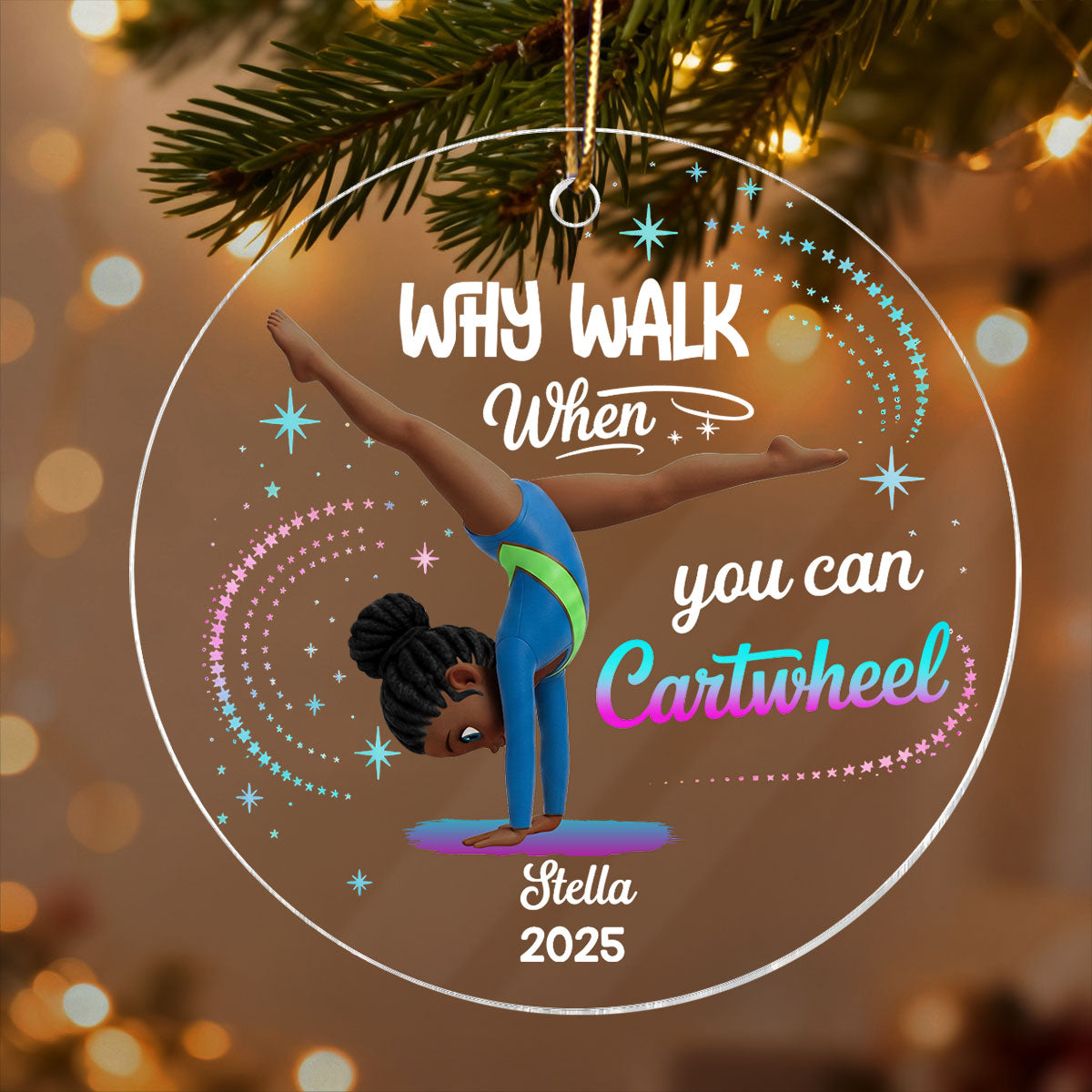 Why Walk When You Can Cartwheel Gymnastic Girl - Personalized Acrylic Ornament - Gymnast Gift For Daughter, Granddaughter