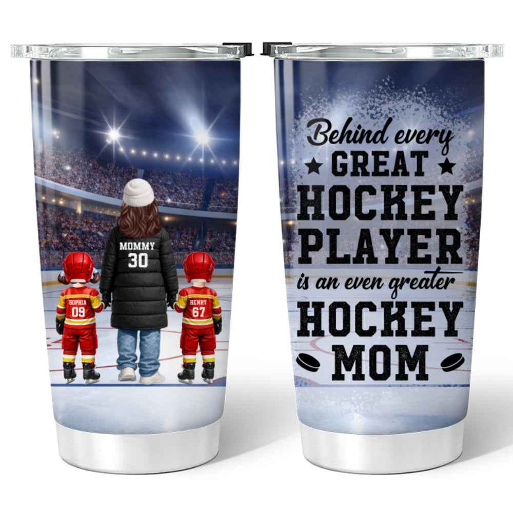 Behind Every Great Hockey Player Is An Even Greater Hockey Mom - Personalized Tumbler - Mother's Day Gift For Hockey Mom, Gift For Wife