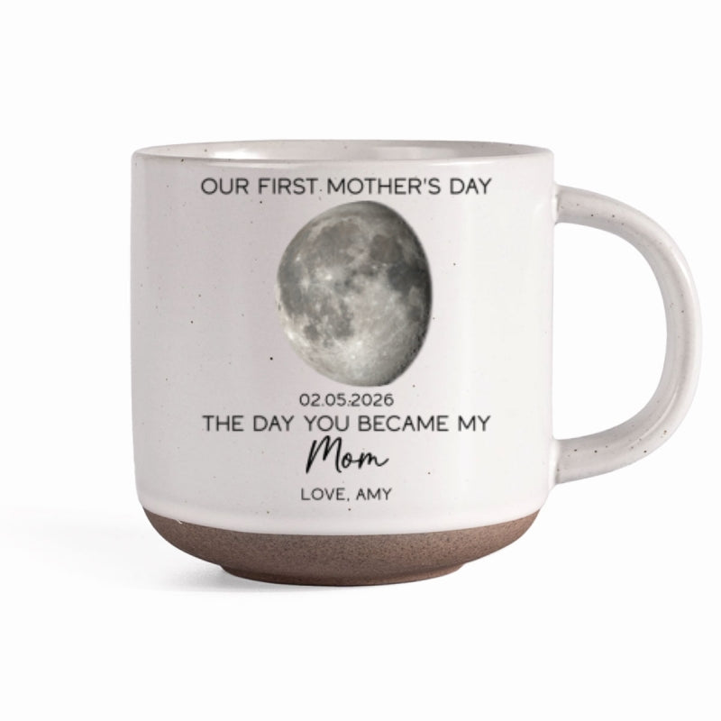 The Day You Became My Mom Custom Moon Phase First Mother's Day - Personalized Pottery Mug - First Mother's Day Gift For New Mom