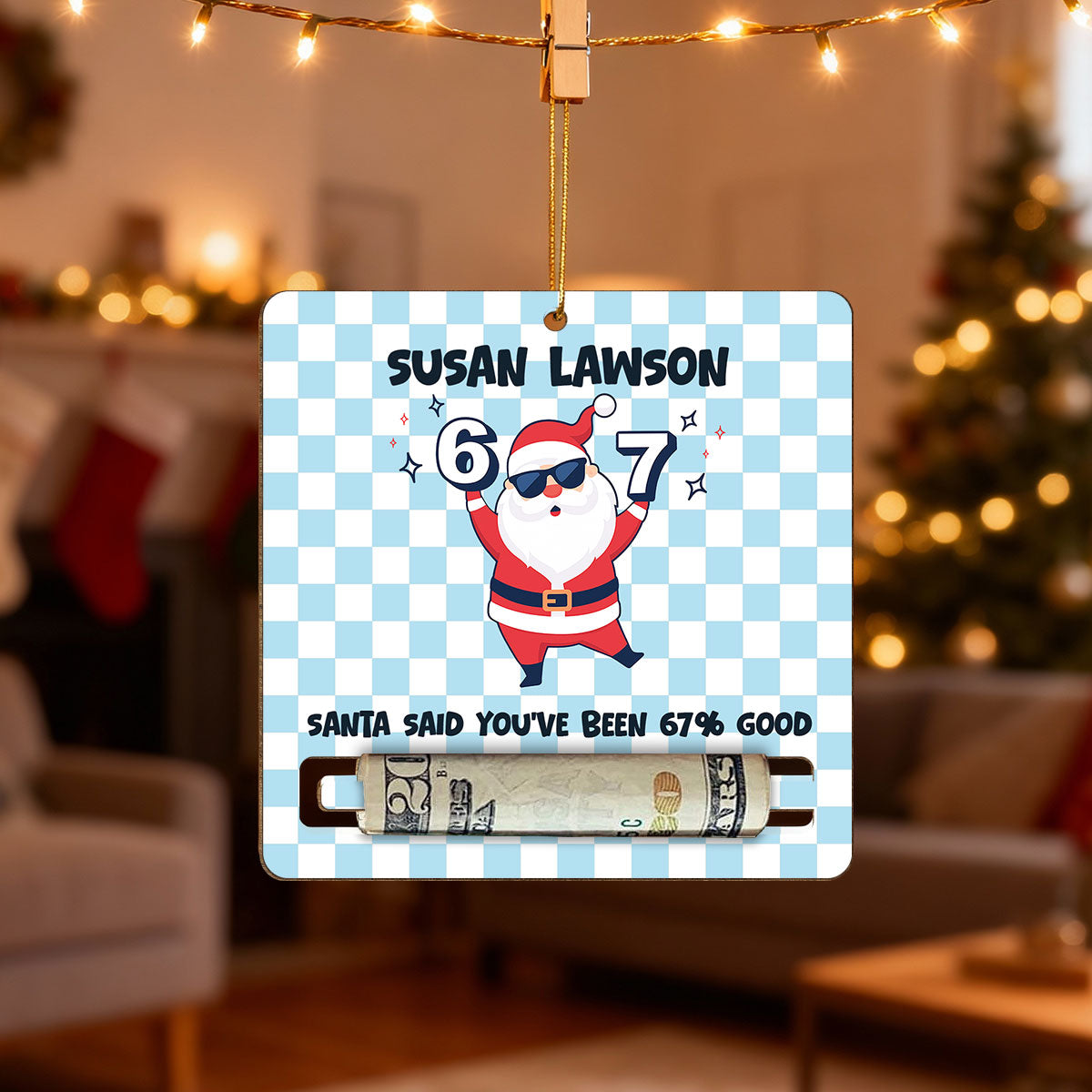Santa Said You've Been 67% Good 2025 Slang 67 - Personalized Wooden Ornament - Holiday Money Holder, Teen Kid Gag Gift