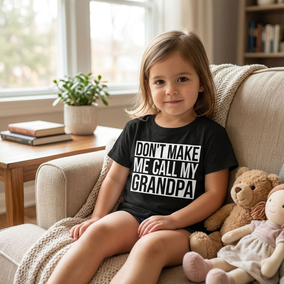 Don't Make Me Call My Grandpa Shirt For Kid