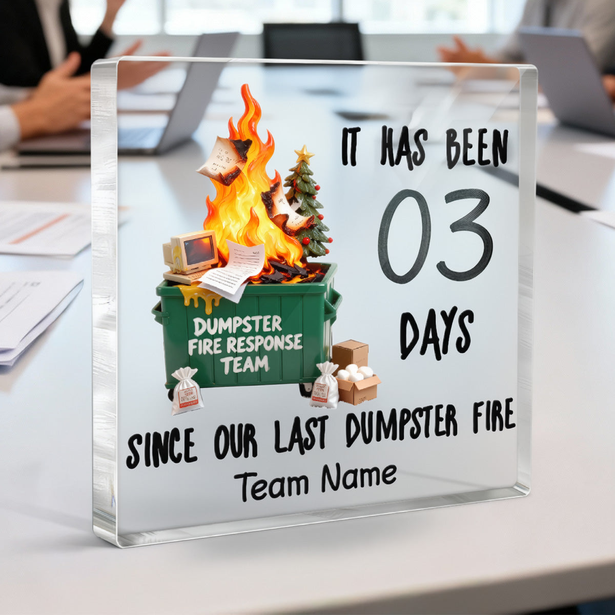 Days Since Last Dumpster Fire - Personalized Acrylic Block Plaque - Desk Décor, Gifts for Coworkers, Boss