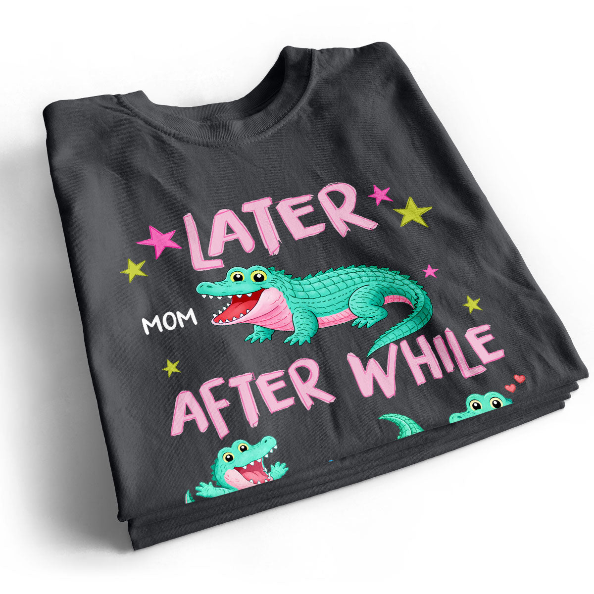 Trending Viral Funny Later Alligator After While Crocodile - Personalized Shirt - Funny Mother's Day Gift For Mom, Wife