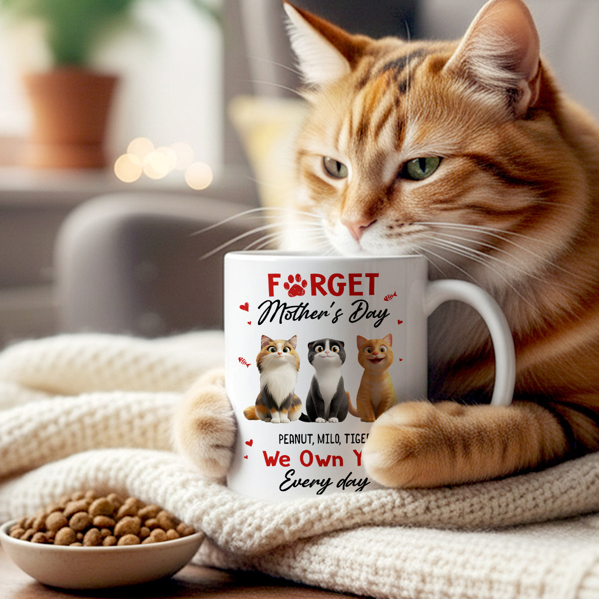 Forget Mother's Day I Own You Everyday - Personalized Mug - Gift for Cat Moms