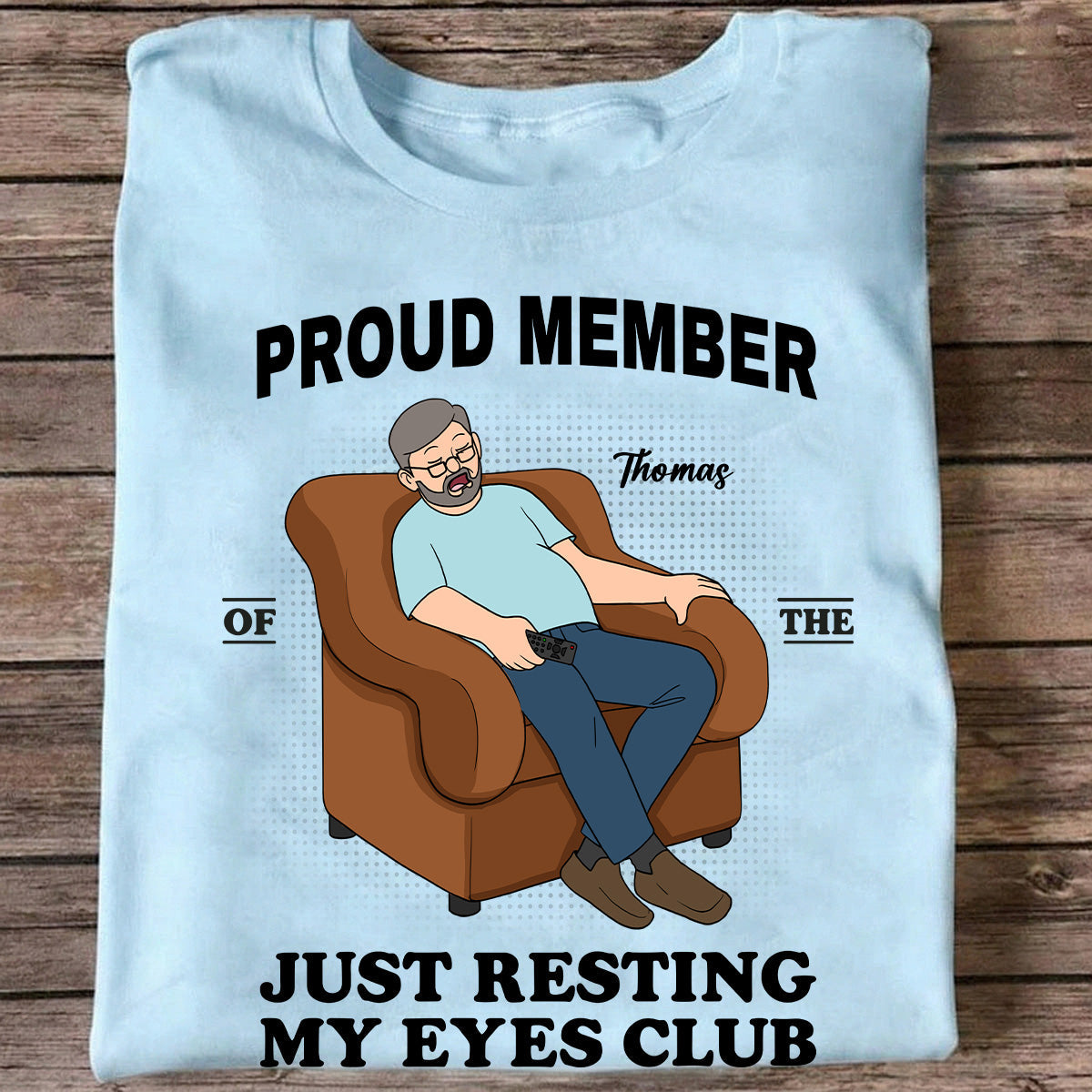 Proud Member Of Just Resting My Eyes Club - Personalized Shirt - Funny Father's Day Gift For Husband, Dad, Grandpa