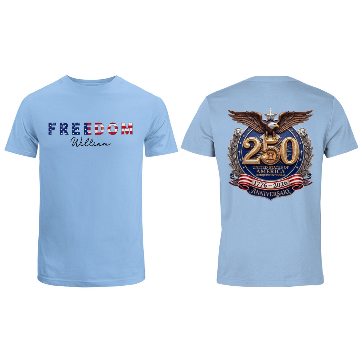 Patriotic Freedom Custom Name - Personalized Shirt - United States 250th Anniversary USA Patriotic
