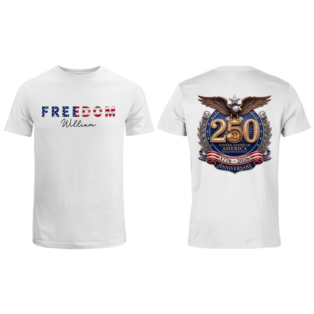 Patriotic Freedom Custom Name - Personalized Shirt - United States 250th Anniversary USA Patriotic