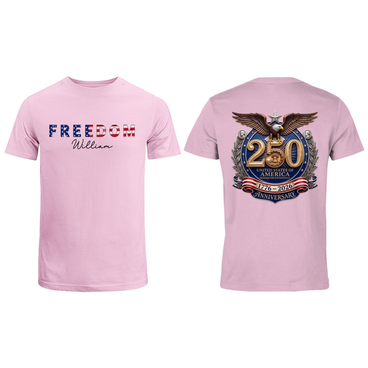 Patriotic Freedom Custom Name - Personalized Shirt - United States 250th Anniversary USA Patriotic