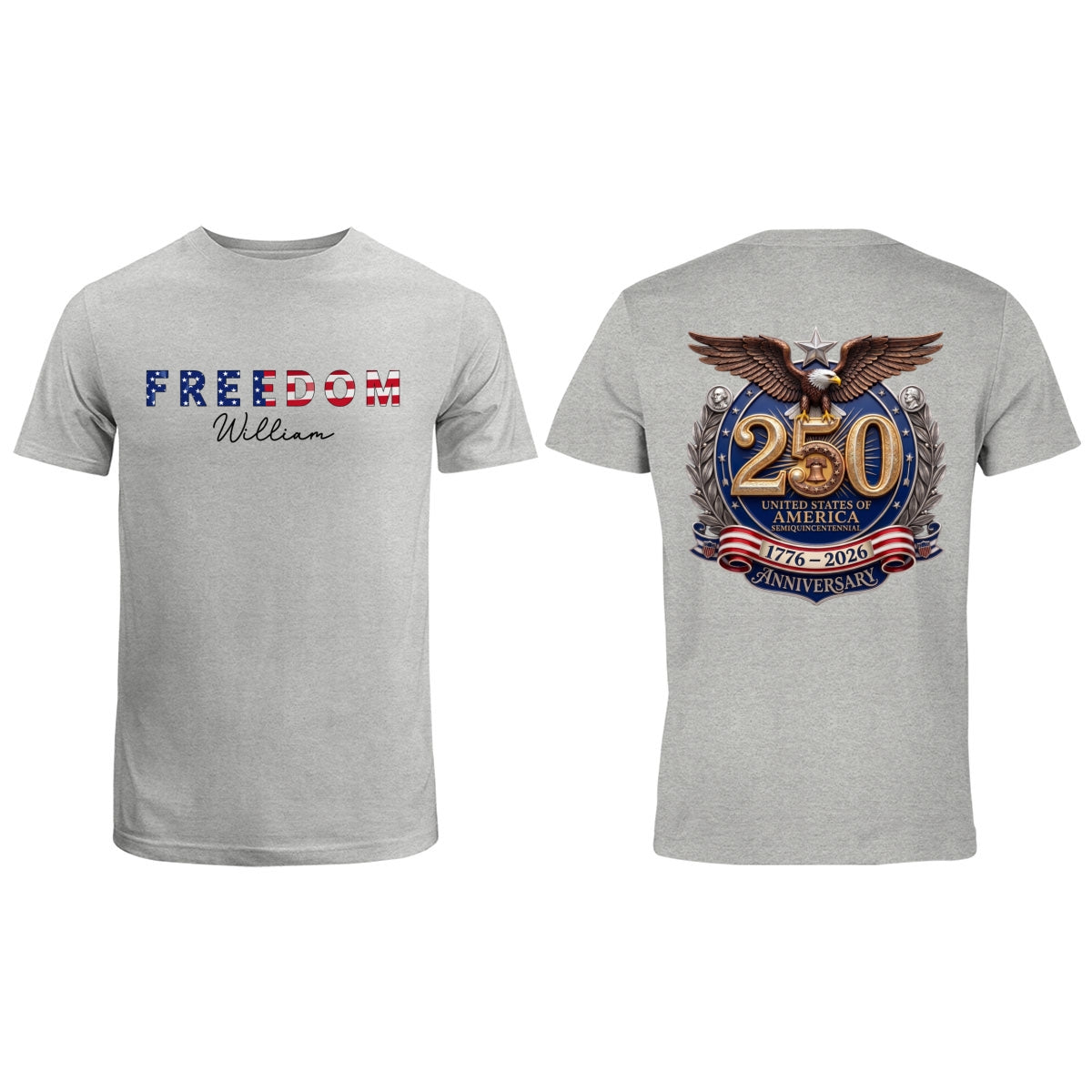 Patriotic Freedom Custom Name - Personalized Shirt - United States 250th Anniversary USA Patriotic