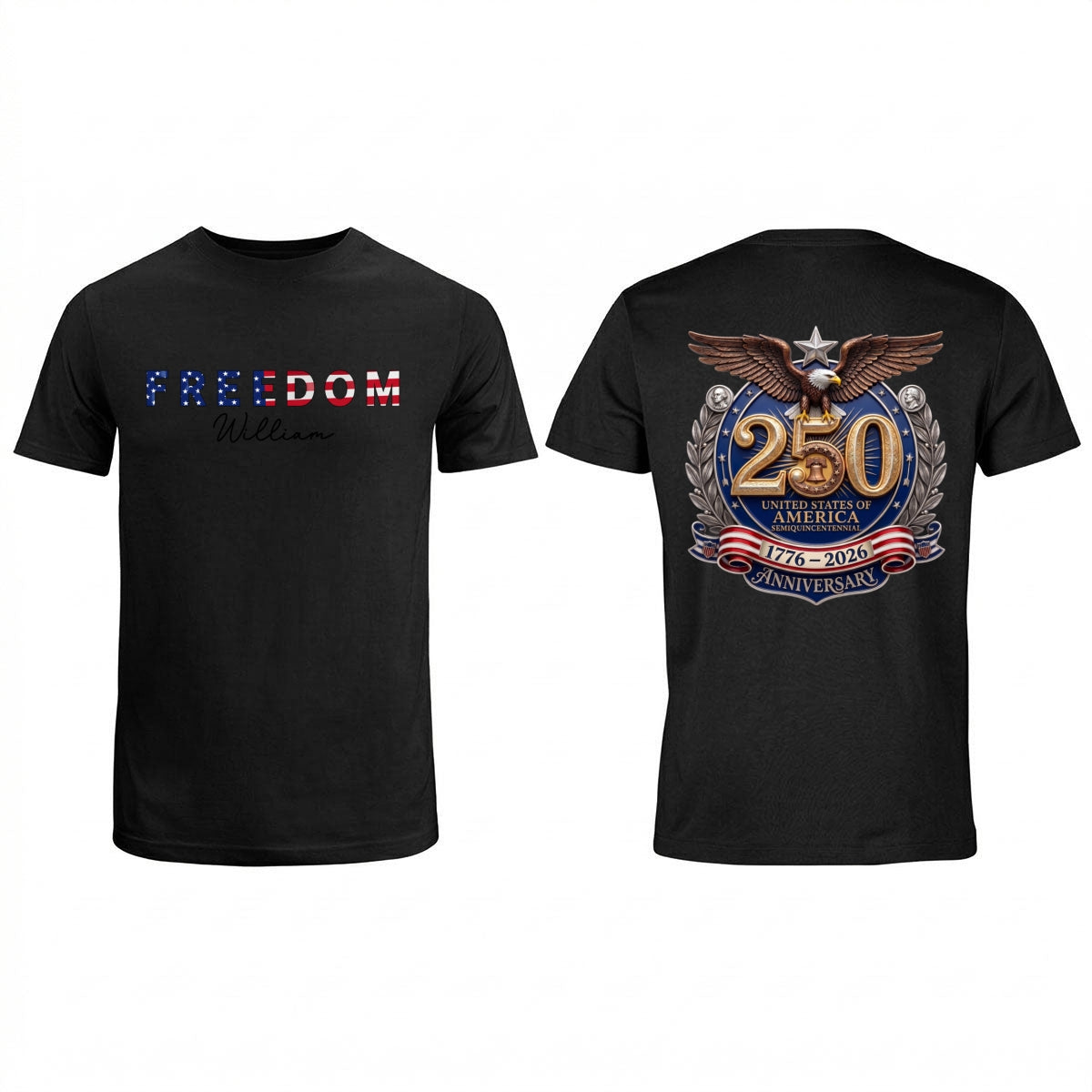 Patriotic Freedom Custom Name - Personalized Shirt - United States 250th Anniversary USA Patriotic