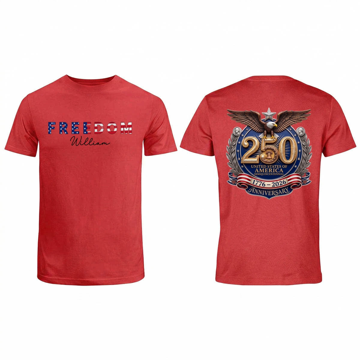 Patriotic Freedom Custom Name - Personalized Shirt - United States 250th Anniversary USA Patriotic