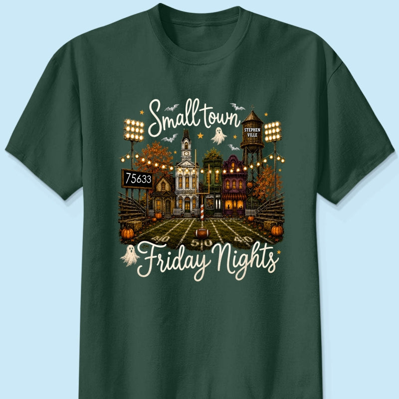 Fall Halloween Small Town Friday Nights - Personalized Shirt - Custom Town Name & Zip Code