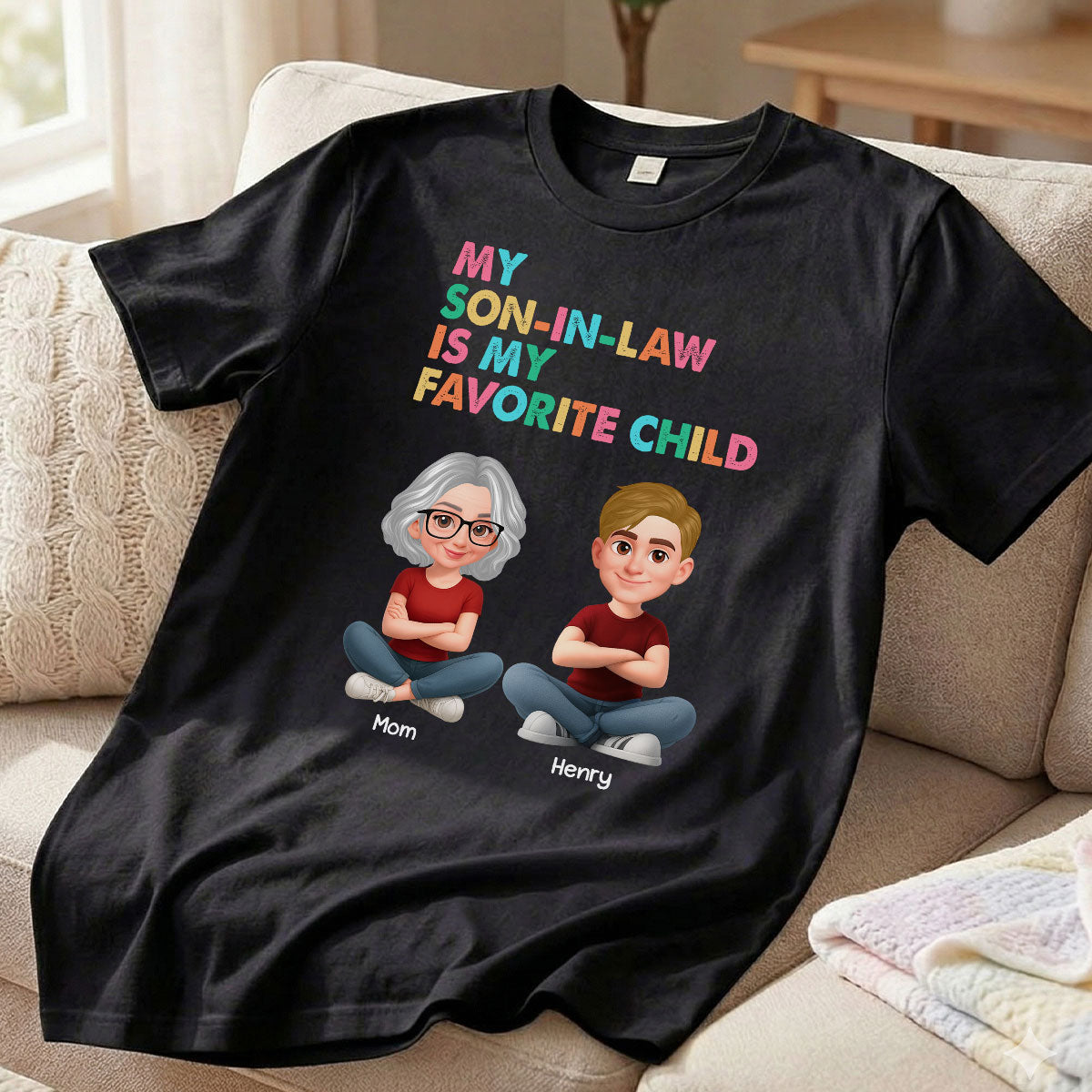 My Son-In-Law Is My Favorite Child - Personalized Shirt - Funny Mother's Day Gift For Mother-In-Law