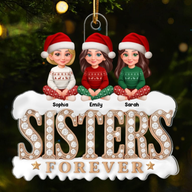 3D Shining Effect Sisters Forever Beautiful Women - Personalized Acrylic Ornament - Gift For Sisters