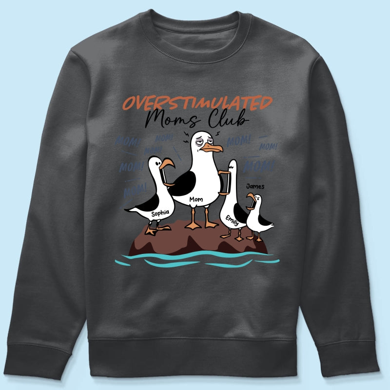 Overstimulated Moms Club Seagull Mom Mom Mom - Personalized Shirt - Funny Mother's Day Gift For Mom