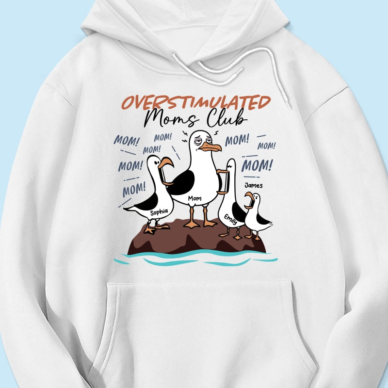 Overstimulated Moms Club Seagull Mom Mom Mom - Personalized Shirt - Funny Mother's Day Gift For Mom