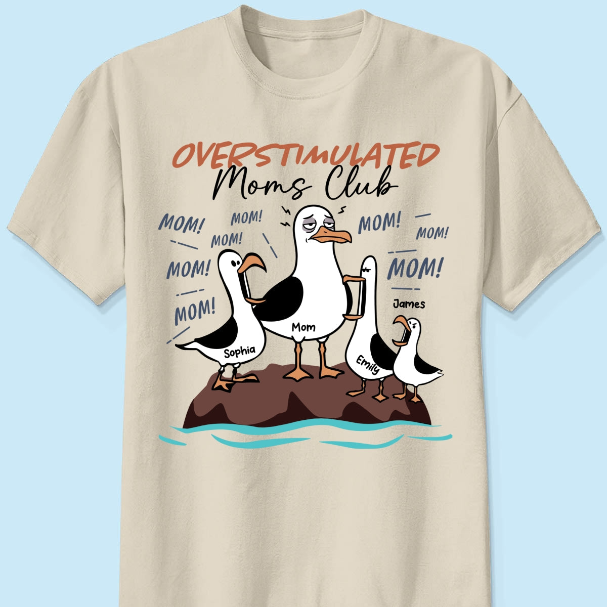Overstimulated Moms Club Seagull Mom Mom Mom - Personalized Shirt - Funny Mother's Day Gift For Mom