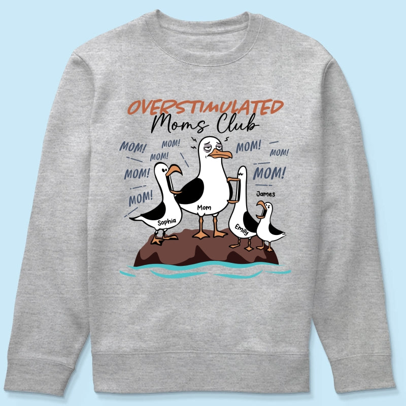 Overstimulated Moms Club Seagull Mom Mom Mom - Personalized Shirt - Funny Mother's Day Gift For Mom