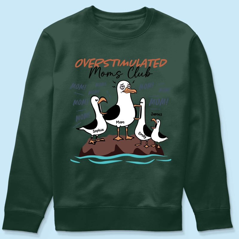 Overstimulated Moms Club Seagull Mom Mom Mom - Personalized Shirt - Funny Mother's Day Gift For Mom