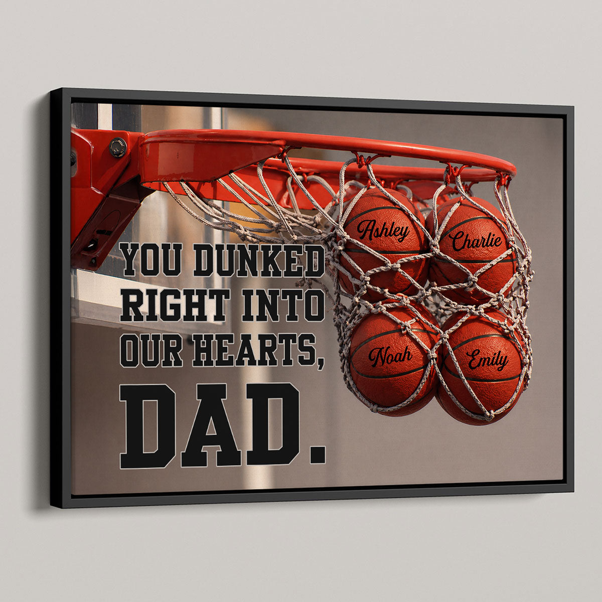 You Dunked Right into Our Hearts Basketball Dad - Personalized Poster - Father's Day Gift for Dad, Husband