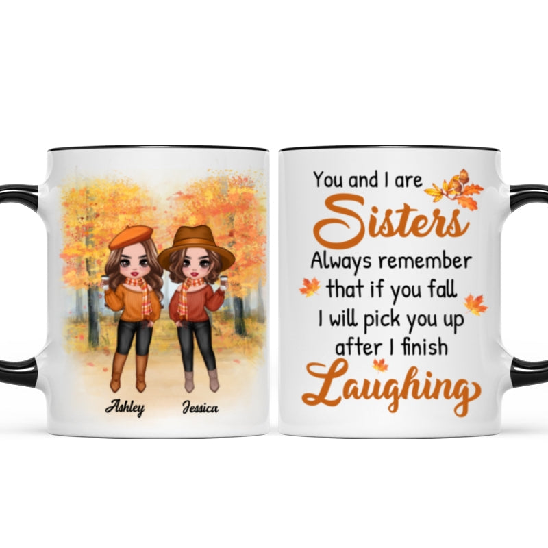 You And I Are Sisters Fall Season Doll Besties Standing Personalized Mug (11oz)