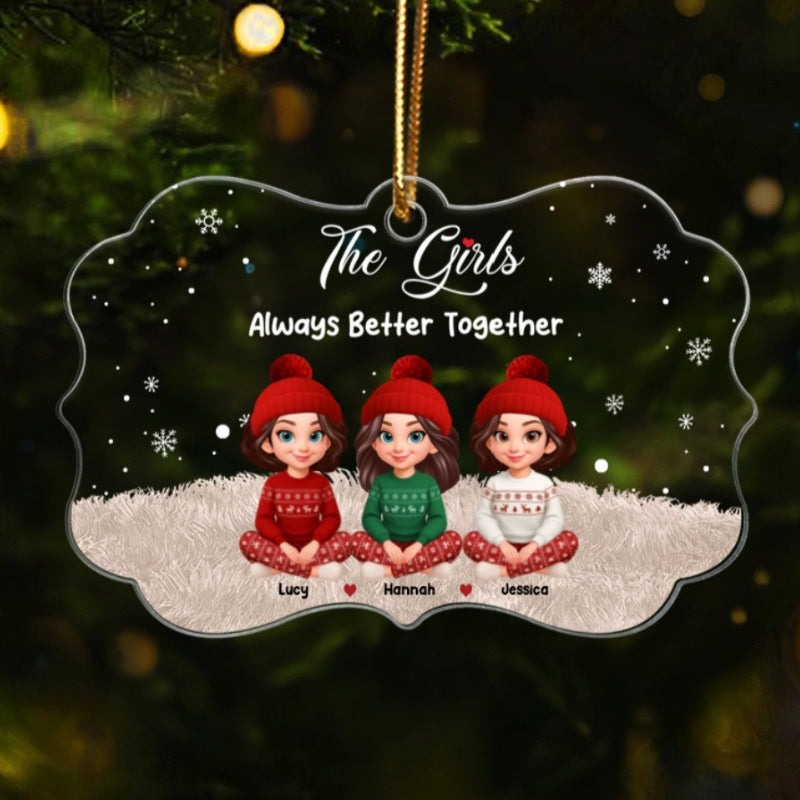 Always Better Together The Girls - Personalized Acrylic Ornament - Christmas Gift For Besties