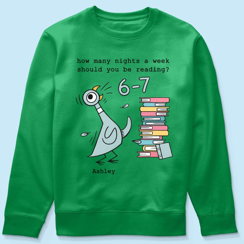 How Many Nights A Week Should You Be Reading 6-7 - Personalized Shirt - Pigeon Elephant Piggie Children's Books Sweatshirt, Teacher Six Seven 67
