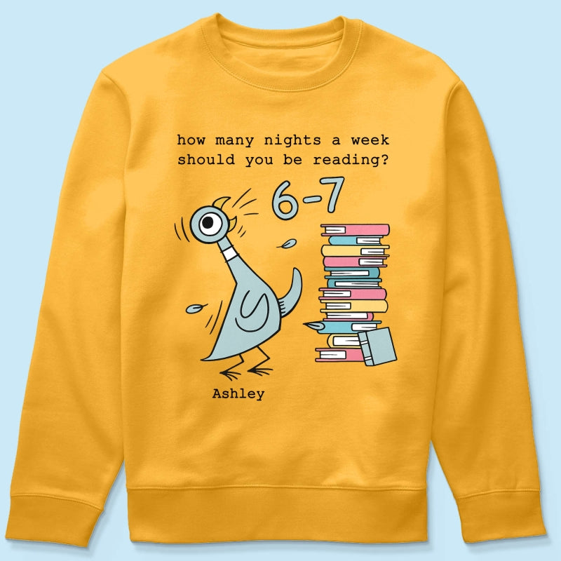 How Many Nights A Week Should You Be Reading 6-7 - Personalized Shirt - Pigeon Elephant Piggie Children's Books Sweatshirt, Teacher Six Seven 67