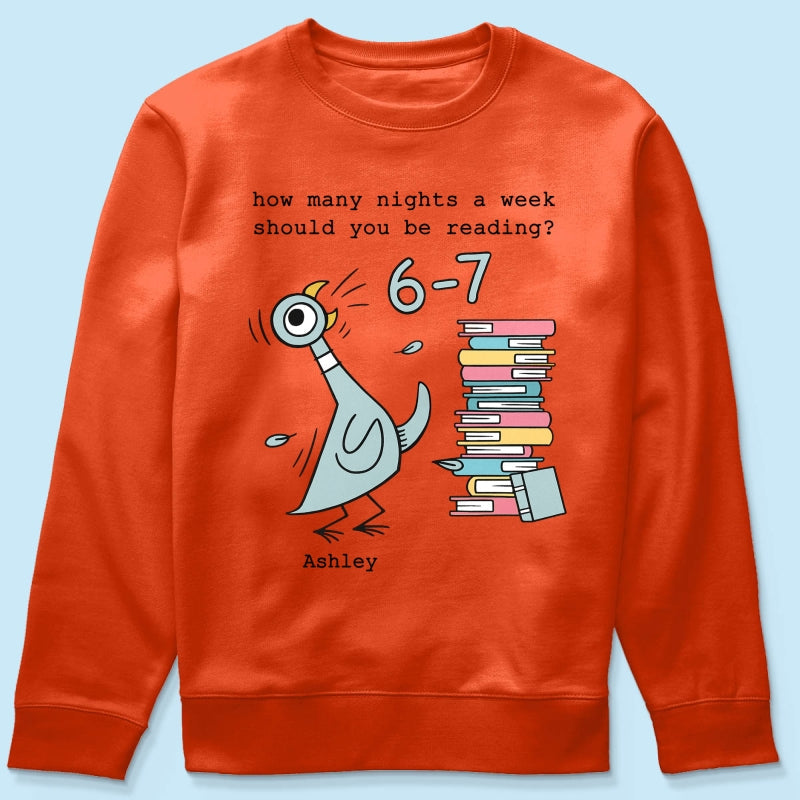 How Many Nights A Week Should You Be Reading 6-7 - Personalized Shirt - Pigeon Elephant Piggie Children's Books Sweatshirt, Teacher Six Seven 67