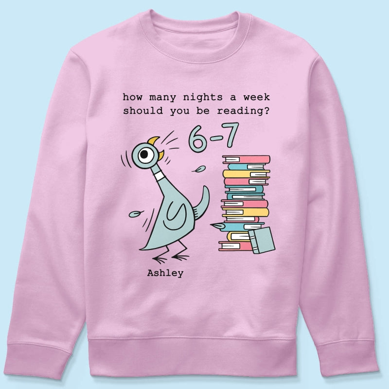 How Many Nights A Week Should You Be Reading 6-7 - Personalized Shirt - Pigeon Elephant Piggie Children's Books Sweatshirt, Teacher Six Seven 67
