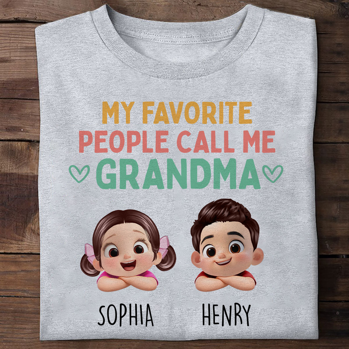 My Favorite People Call Me Grandma - Personalized Shirt - Heartfelt Mother's Day Gift for Grandma, Wife