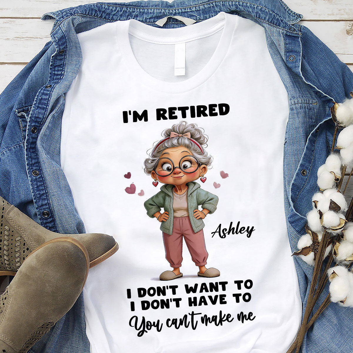 Happy Retired Woman I Don't Want To Don't Have To Whimsical Style - Personalized Shirt - Funny Retirement Gift, Gift For Grandma, Mom