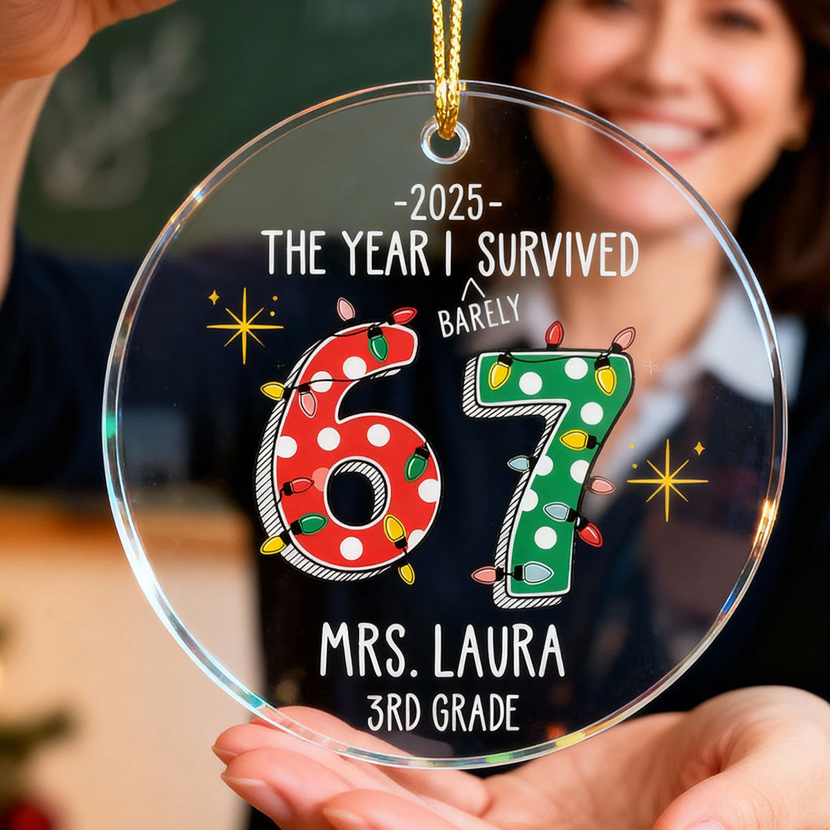 The Year I Barely Survive 67 - Personalized Acrylic Ornament - 2025 Slang, Funny Gift For Teacher
