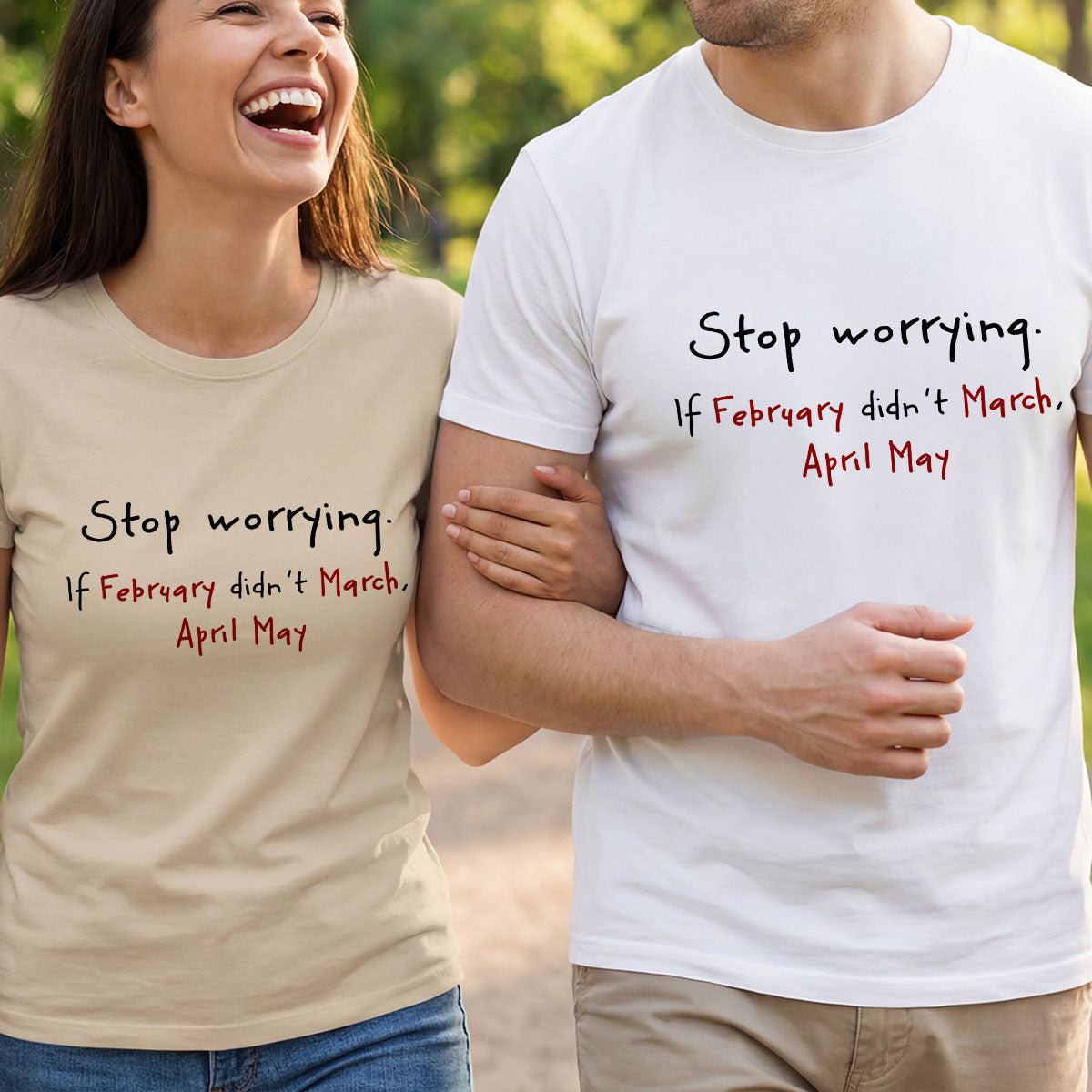 Stop Worrying If February Didn't March Motivational Shirt - Women Men Inspirational