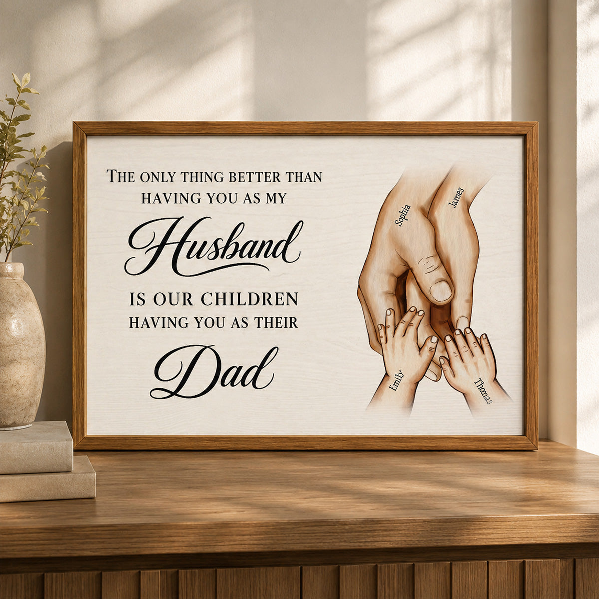 The Only Thing Having You As My Husband Family Hands - Personalized Poster - Father's Day Gift For Husband