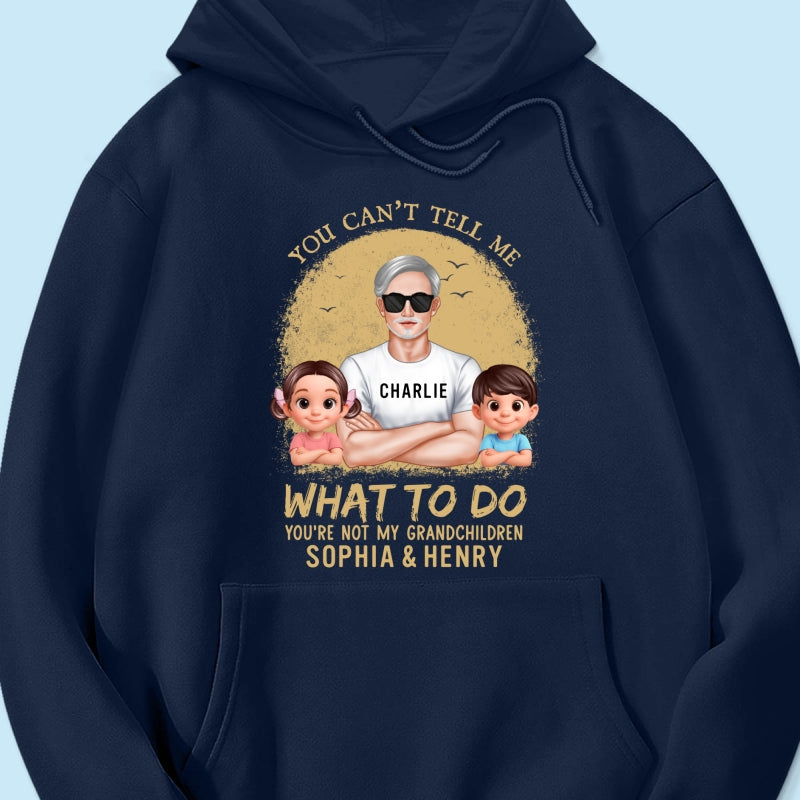 You Can't Tell Me What To Do Grandpa Retro - Personalized Shirt - Father's Day Gift for Cat Dads, Husband