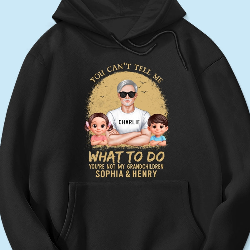 You Can't Tell Me What To Do Grandpa Retro - Personalized Shirt - Father's Day Gift for Cat Dads, Husband