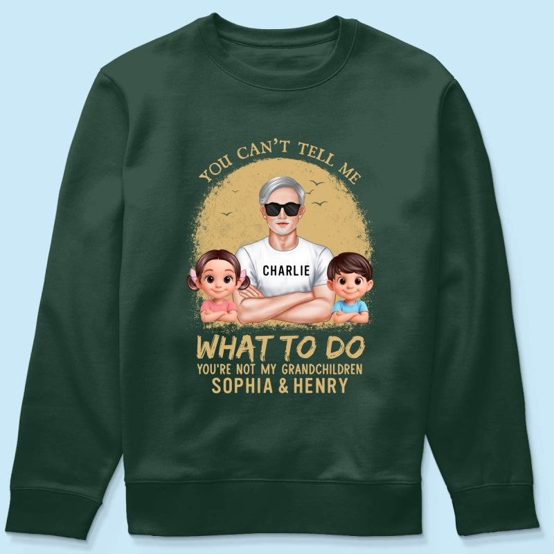 You Can't Tell Me What To Do Grandpa Retro - Personalized Shirt - Father's Day Gift for Cat Dads, Husband