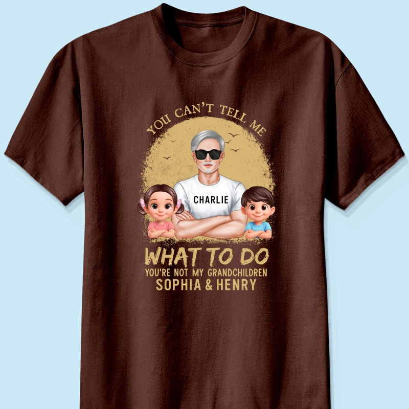 You Can't Tell Me What To Do Grandpa Retro - Personalized Shirt - Father's Day Gift for Cat Dads, Husband